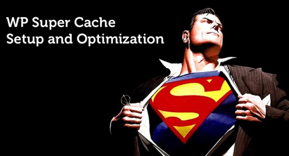 wp-super-cache-setup-optimization-570x309